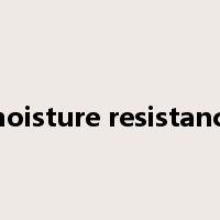 moisture resistance是什么意思