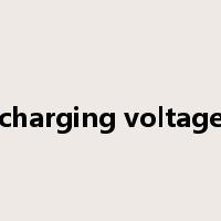 charging voltage是什么意思