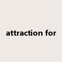 attraction for是什么意思