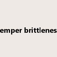 temper brittleness是什么意思