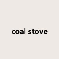 coal stove是什么意思