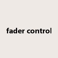 fader control是什么意思