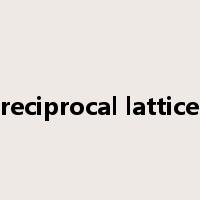 reciprocal lattice是什么意思