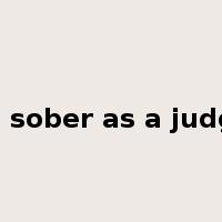 as sober as a judge是什么意思