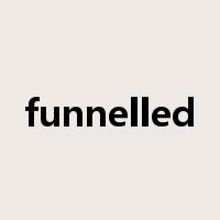 funnelled是什么意思