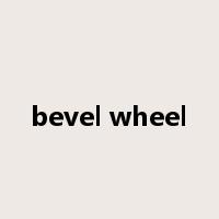 bevel wheel是什么意思