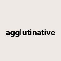 agglutinative是什么意思