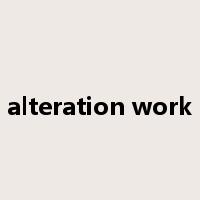 alteration work是什么意思