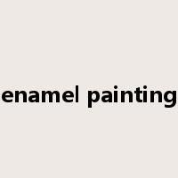 enamel painting是什么意思