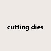 cutting dies是什么意思