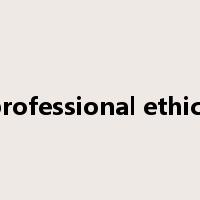 professional ethics是什么意思