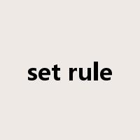 set rule是什么意思