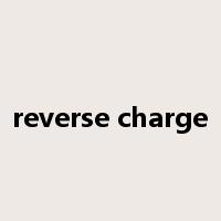 reverse charge是什么意思