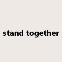 stand together是什么意思