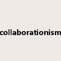 collaborationism是什么意思