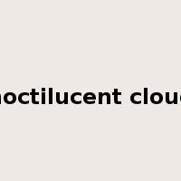 noctilucent cloud是什么意思