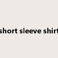 short sleeve shirt是什么意思