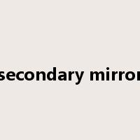 secondary mirror是什么意思