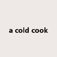a cold cook是什么意思