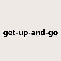 get-up-and-go是什么意思