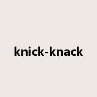 knick-knack是什么意思