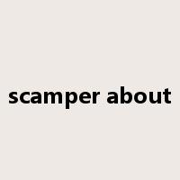 scamper about是什么意思