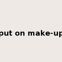 put on make-up是什么意思