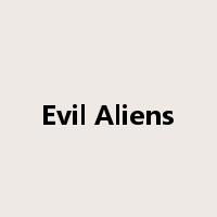 Evil Aliens是什么意思
