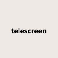telescreen是什么意思