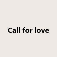 Call for love是什么意思
