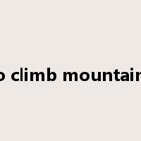 to climb mountains是什么意思
