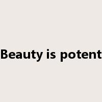 Beauty is potent是什么意思