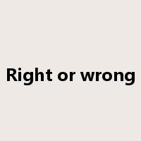 Right or wrong是什么意思