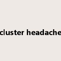cluster headache是什么意思