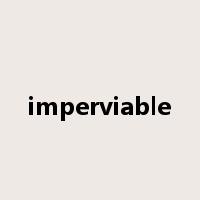 imperviable是什么意思