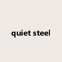 quiet steel是什么意思