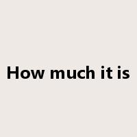 How much it is是什么意思