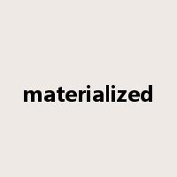 materialized是什么意思