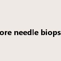 core needle biopsy是什么意思