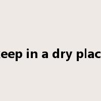 keep in a dry place是什么意思