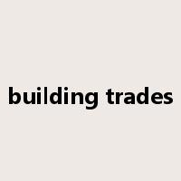 building trades是什么意思