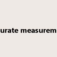 accurate measurement是什么意思