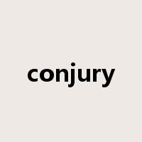 conjury是什么意思