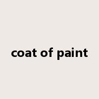 coat of paint是什么意思