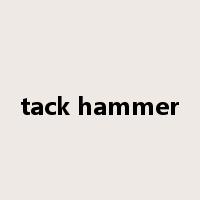 tack hammer是什么意思