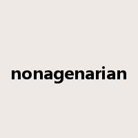 nonagenarian是什么意思