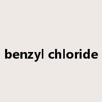 benzyl chloride是什么意思