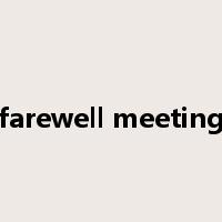 farewell meeting是什么意思