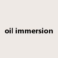 oil immersion是什么意思