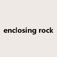 enclosing rock是什么意思